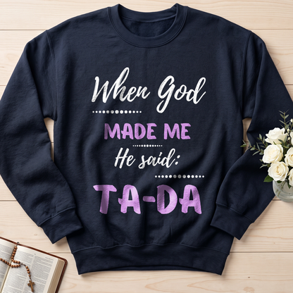 When God Made Me He Said Ta-Da 04