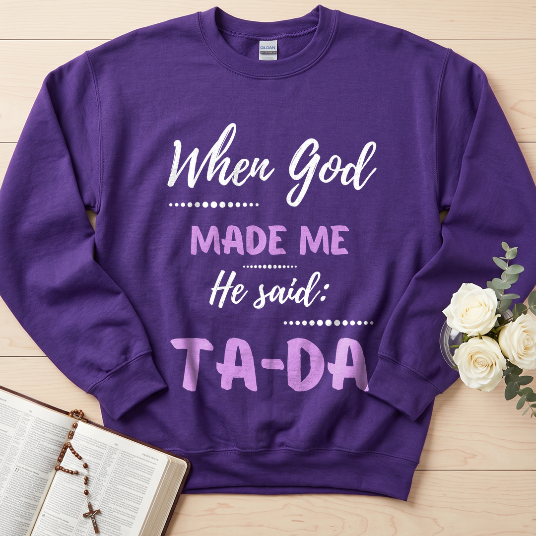 When God Made Me He Said Ta-Da 04
