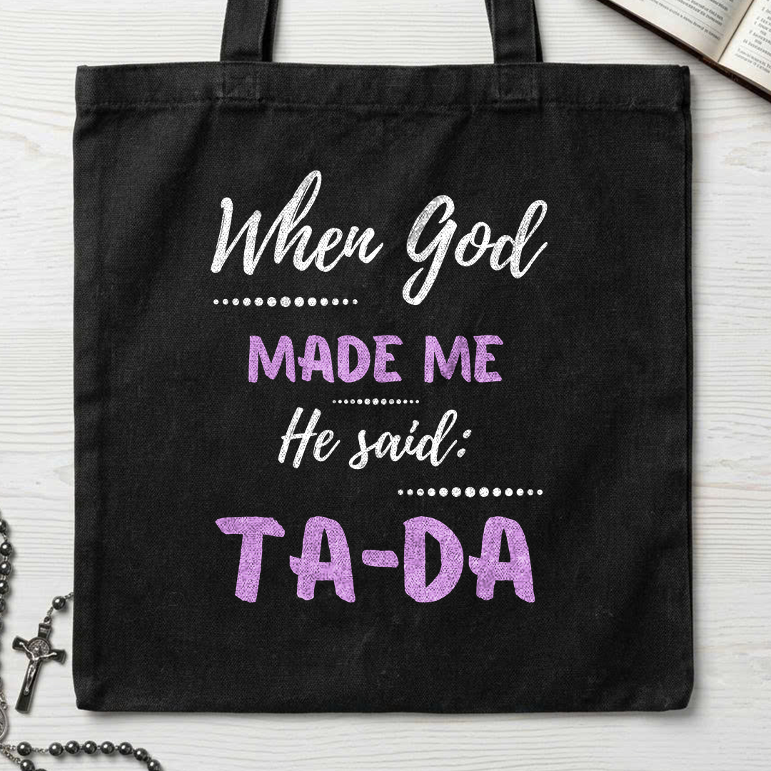 When God Made Me He Said Ta-Da 04