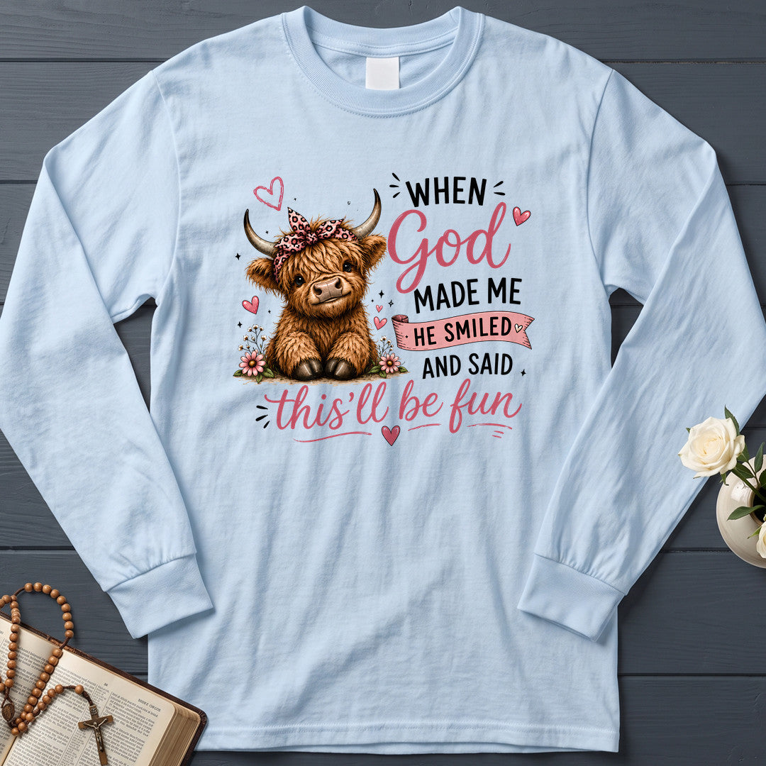 When God Made Me He Smiled And Said This'll Be Fun 01