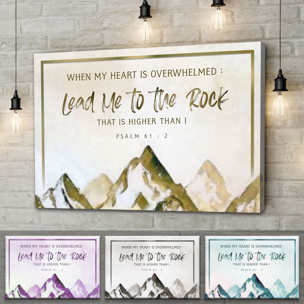 When My Heart Is Overwhelmed, Mountain, Psalm 61:2 Wall Art Canvas Print