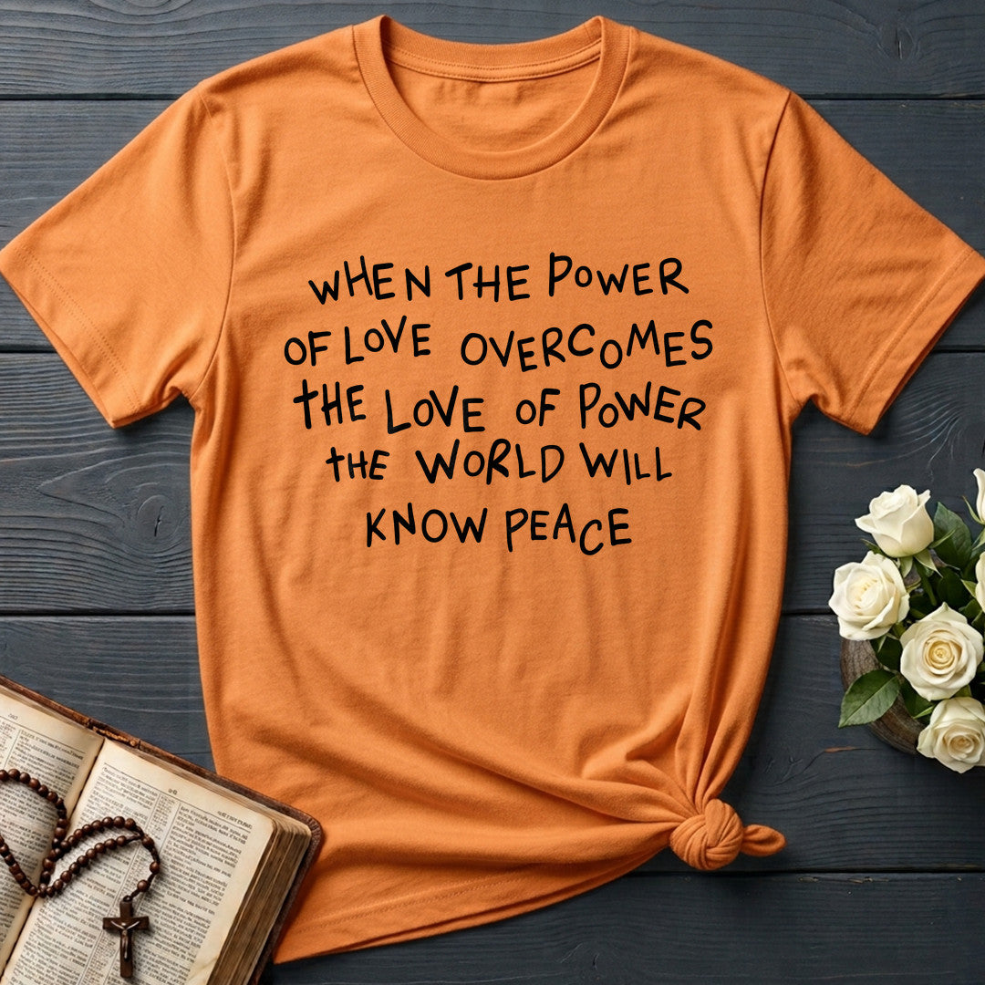 When The Power Of Love Overcomes The Love Of Power The World Will Know Peace 01