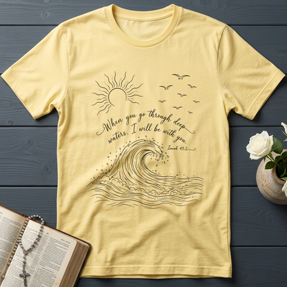 When You Go Through Deep Waters I Will Be With You Isaiah 43.2 10
