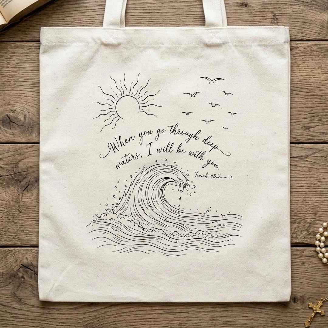 When You Go Through Deep Waters I Will Be With You Isaiah 43.2 10