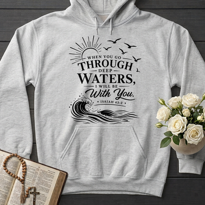 When You Go Through Deep Waters I Will Be With You Isaiah 43.2 12