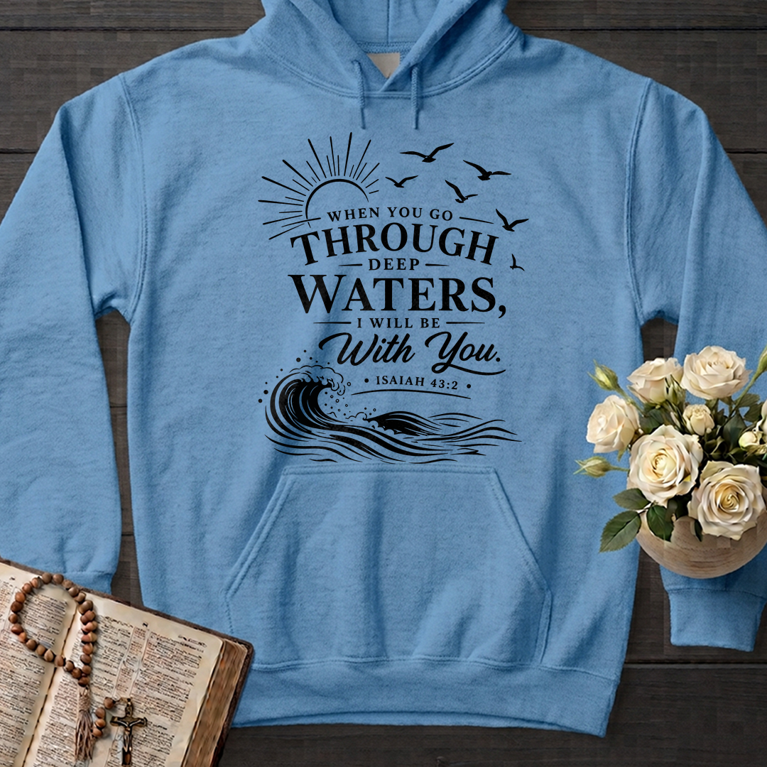 When You Go Through Deep Waters I Will Be With You Isaiah 43.2 12