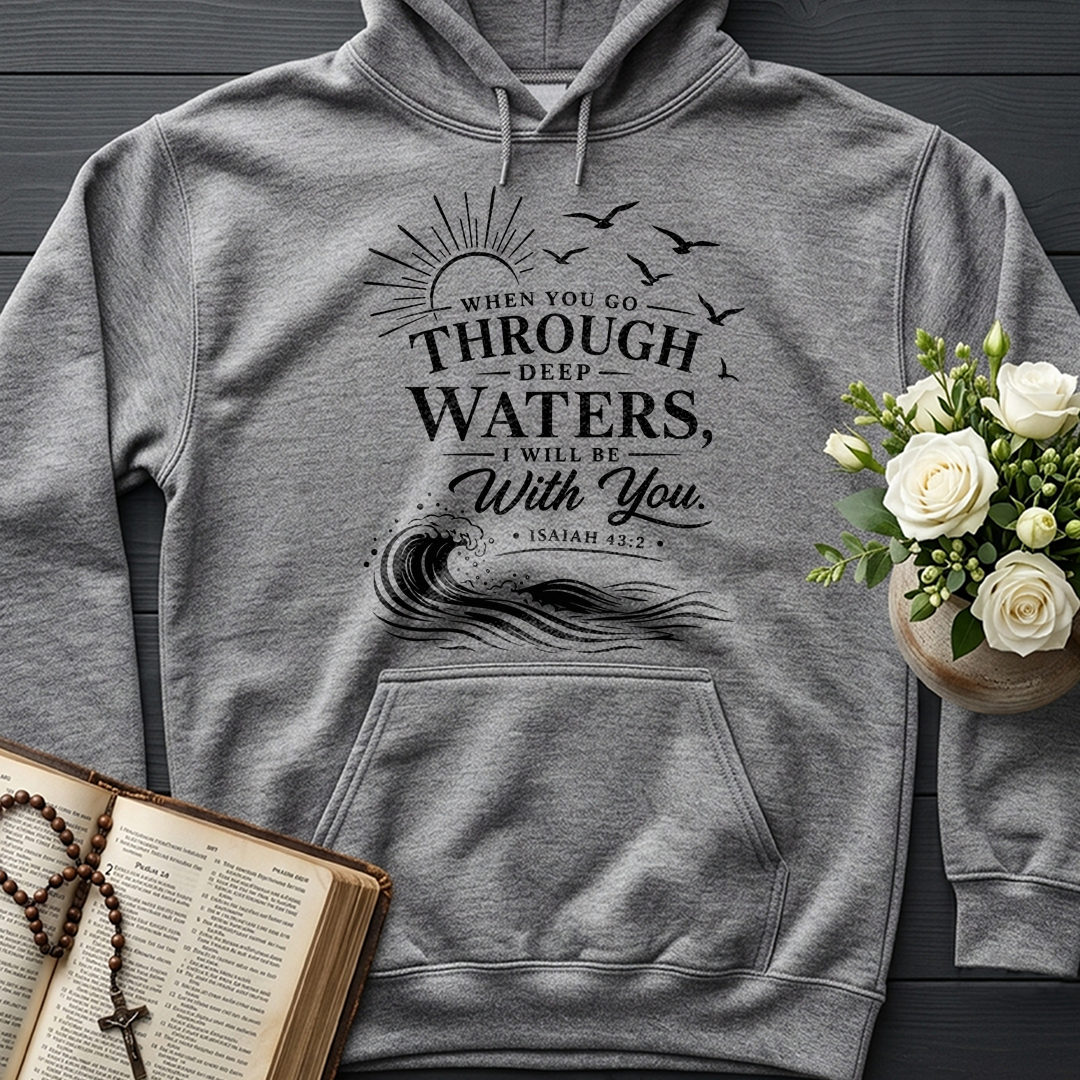 When You Go Through Deep Waters I Will Be With You Isaiah 43.2 12