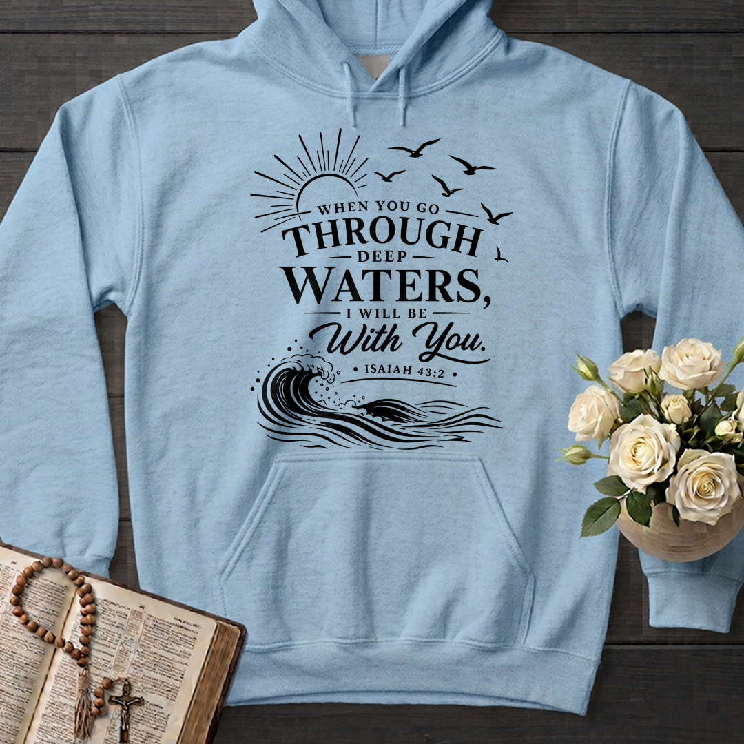 When You Go Through Deep Waters I Will Be With You Isaiah 43.2 12