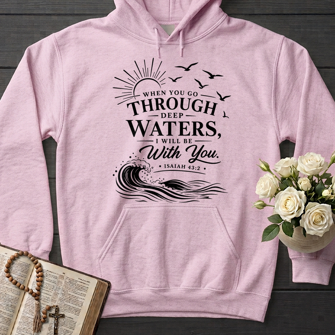 When You Go Through Deep Waters I Will Be With You Isaiah 43.2 12