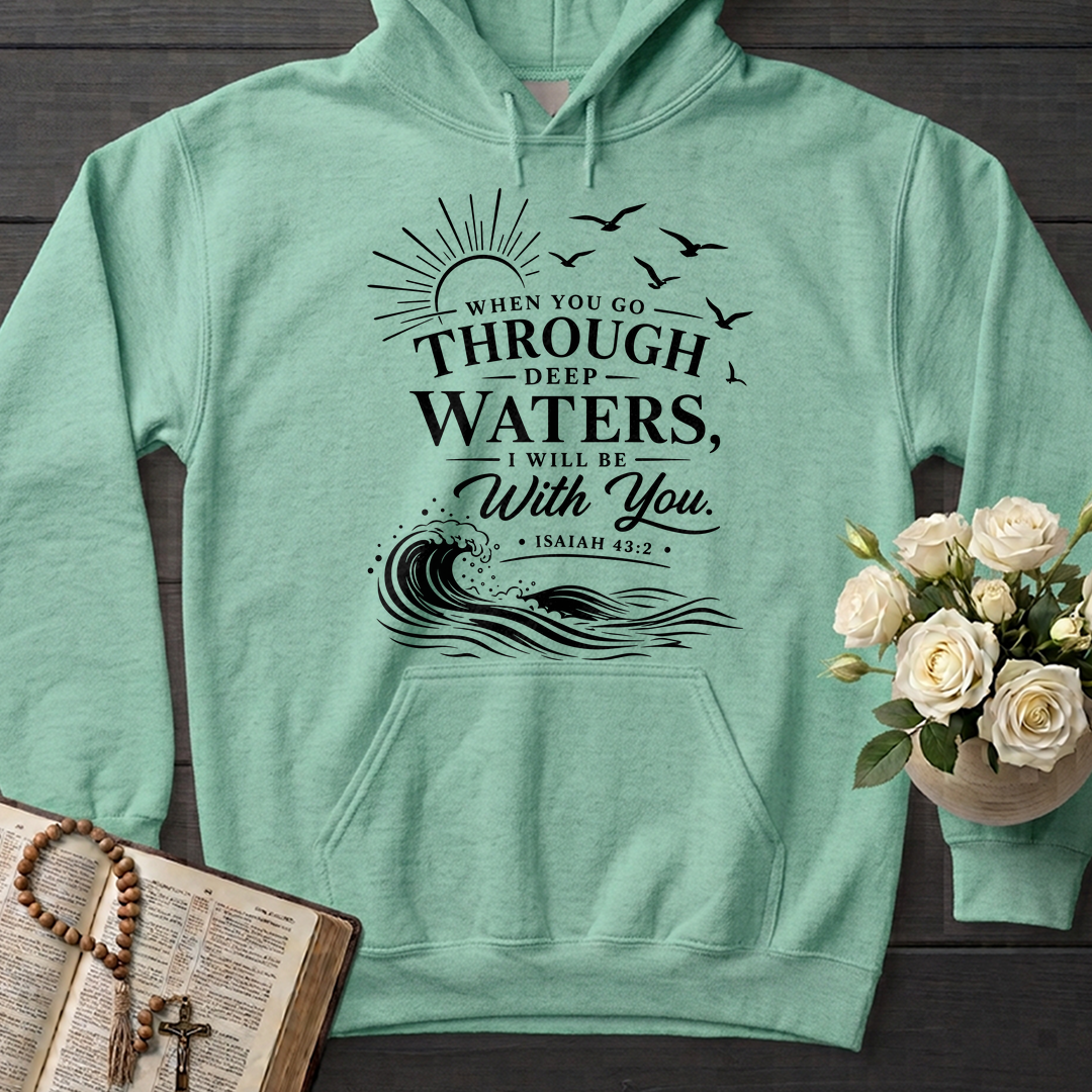 When You Go Through Deep Waters I Will Be With You Isaiah 43.2 12