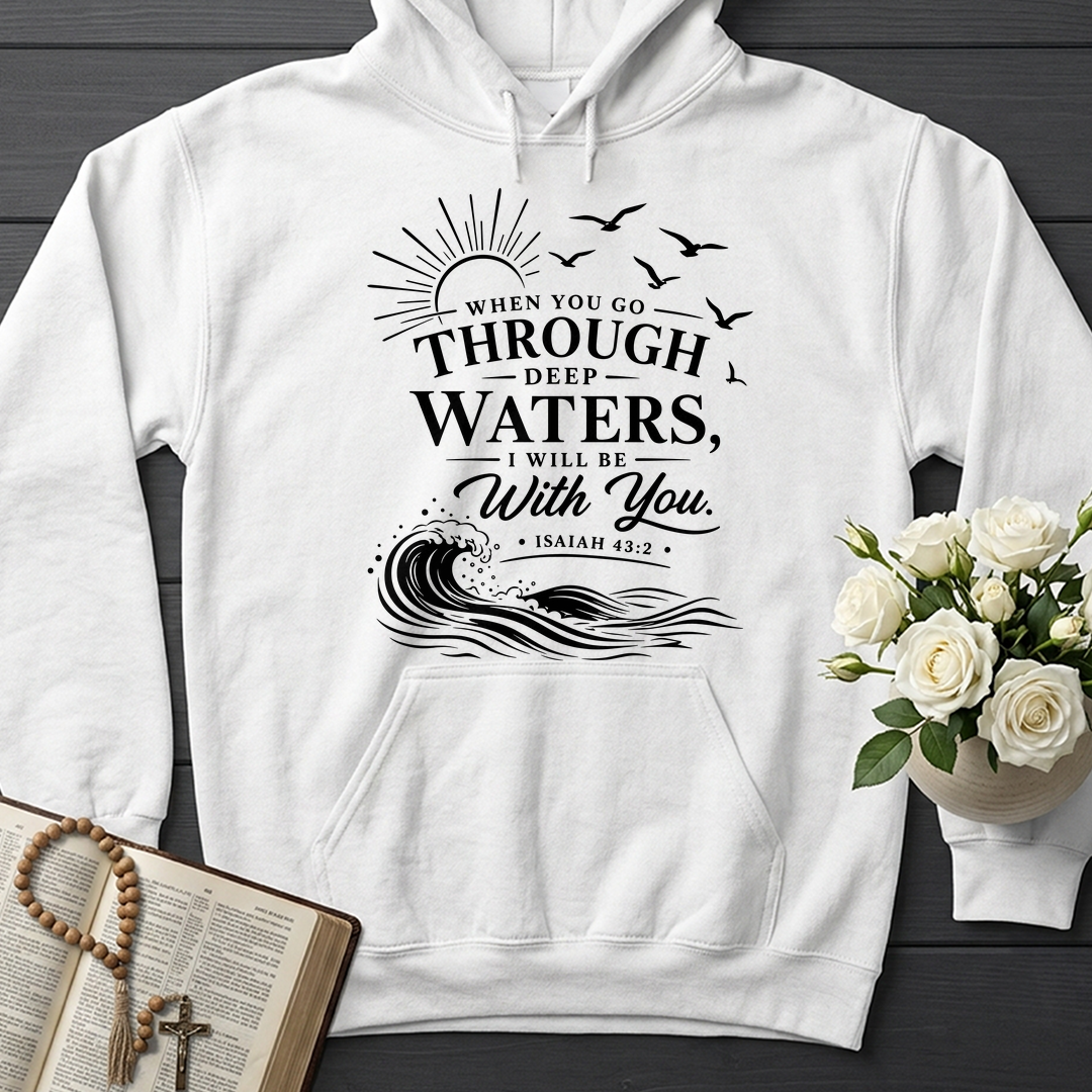 When You Go Through Deep Waters I Will Be With You Isaiah 43.2 12