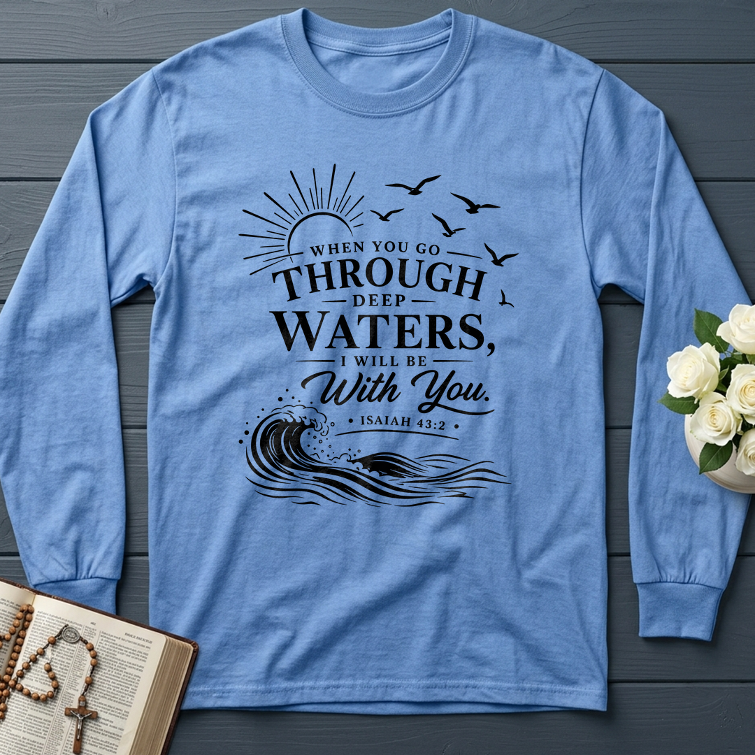 When You Go Through Deep Waters I Will Be With You Isaiah 43.2 12