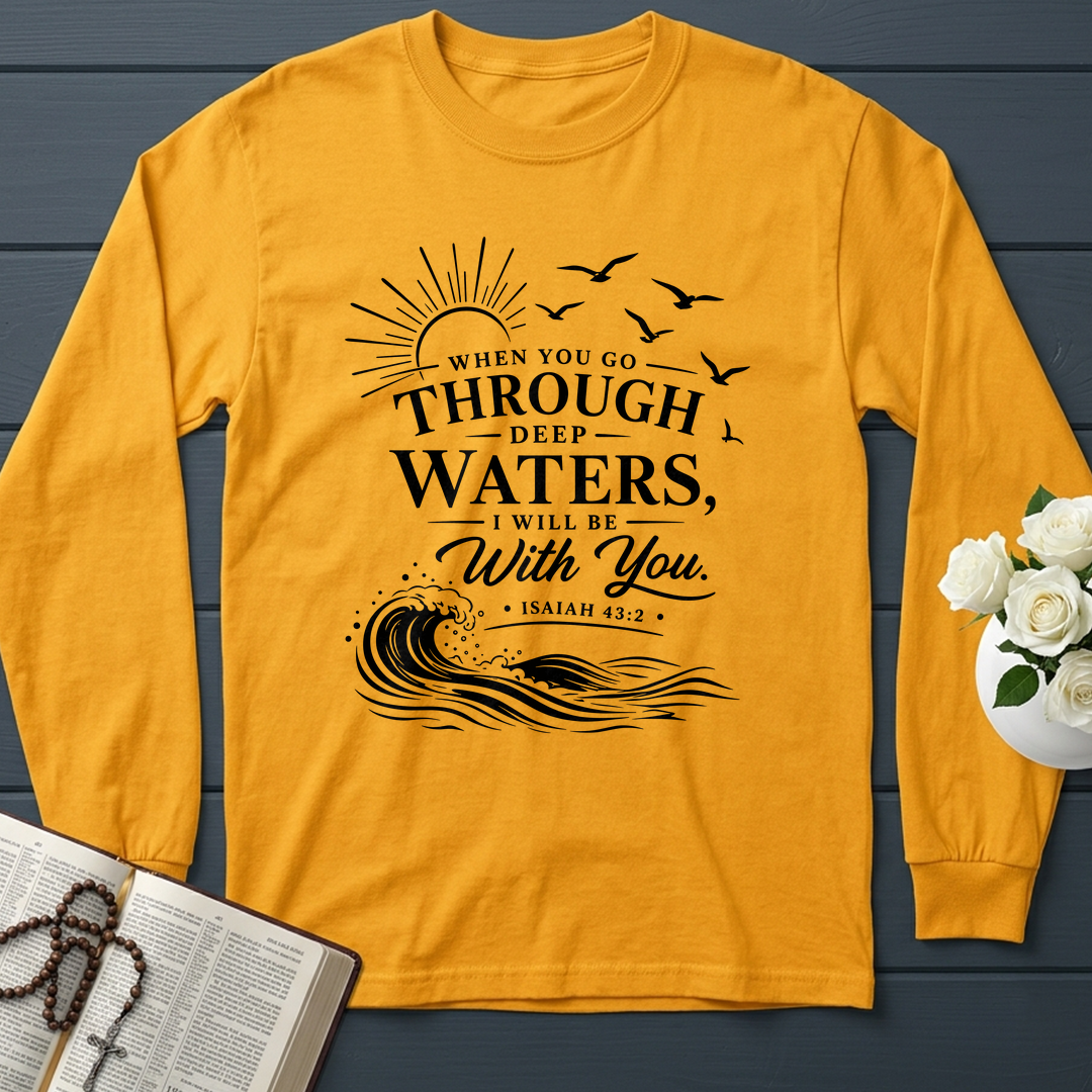 When You Go Through Deep Waters I Will Be With You Isaiah 43.2 12
