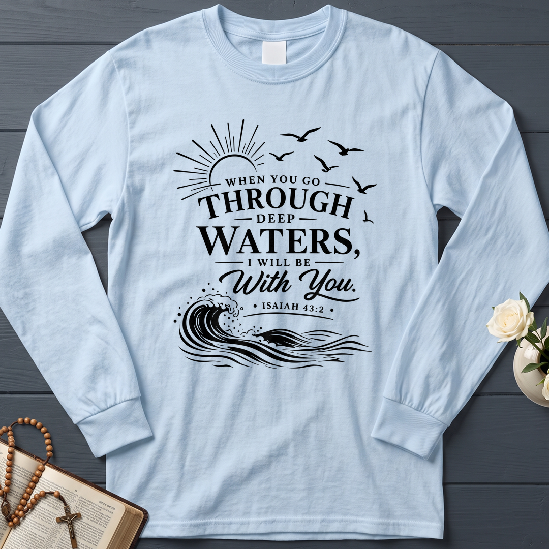 When You Go Through Deep Waters I Will Be With You Isaiah 43.2 12