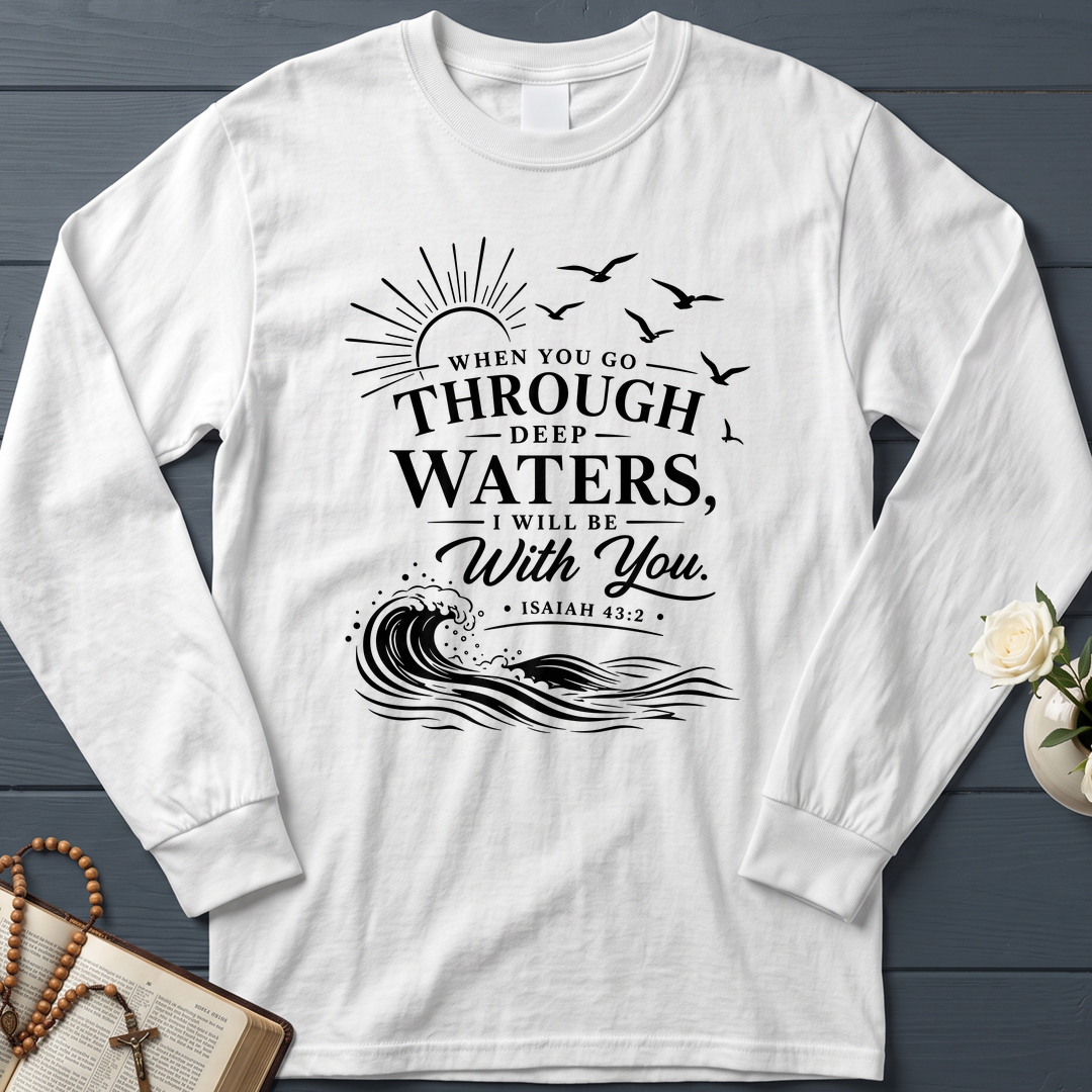 When You Go Through Deep Waters I Will Be With You Isaiah 43.2 12