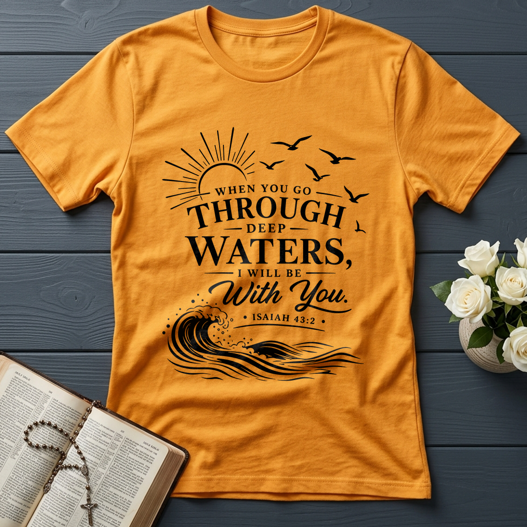 When You Go Through Deep Waters I Will Be With You Isaiah 43.2 12