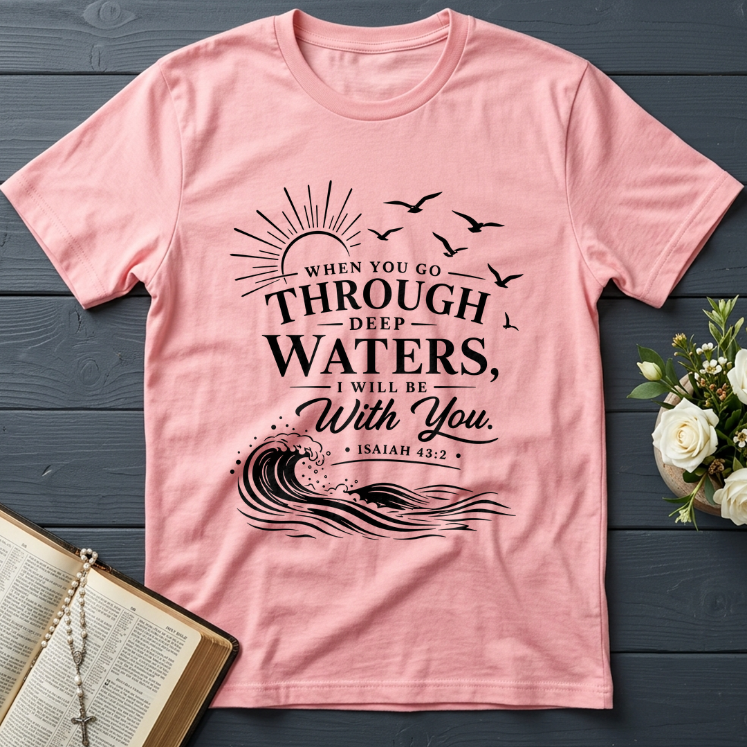When You Go Through Deep Waters I Will Be With You Isaiah 43.2 12