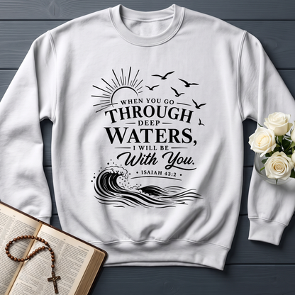 When You Go Through Deep Waters I Will Be With You Isaiah 43.2 12