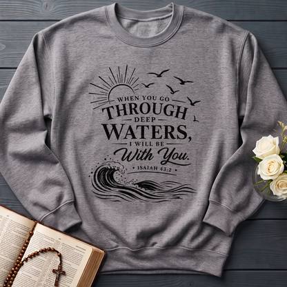 When You Go Through Deep Waters I Will Be With You Isaiah 43.2 12