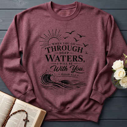 When You Go Through Deep Waters I Will Be With You Isaiah 43.2 12
