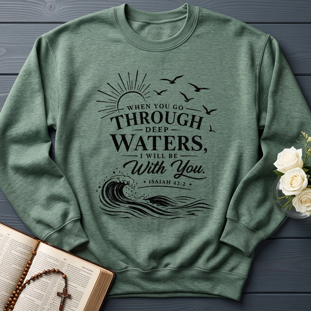 When You Go Through Deep Waters I Will Be With You Isaiah 43.2 12