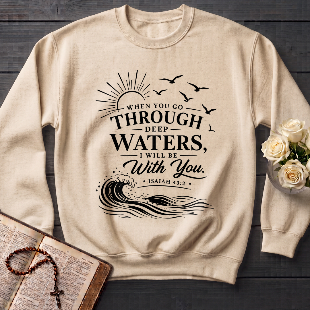 When You Go Through Deep Waters I Will Be With You Isaiah 43.2 12