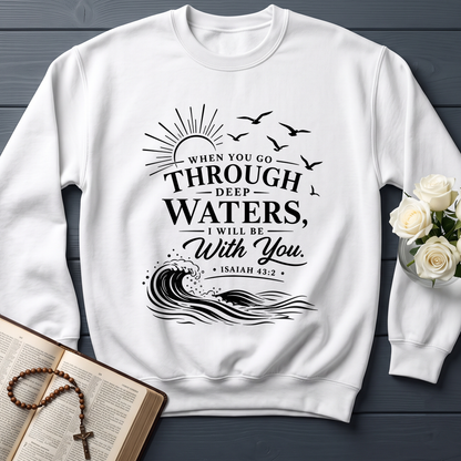 When You Go Through Deep Waters I Will Be With You Isaiah 43.2 12