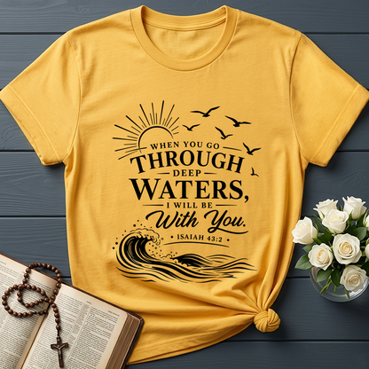 When You Go Through Deep Waters I Will Be With You Isaiah 43.2 12