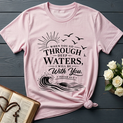 When You Go Through Deep Waters I Will Be With You Isaiah 43.2 12