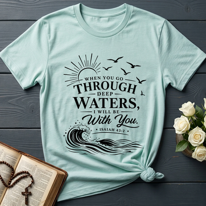 When You Go Through Deep Waters I Will Be With You Isaiah 43.2 12
