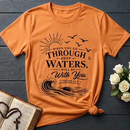 When You Go Through Deep Waters I Will Be With You Isaiah 43.2 12
