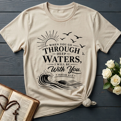 When You Go Through Deep Waters I Will Be With You Isaiah 43.2 12