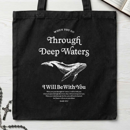 When You Go Through Deep Waters I Will Be With You Isaiah 43.2 13