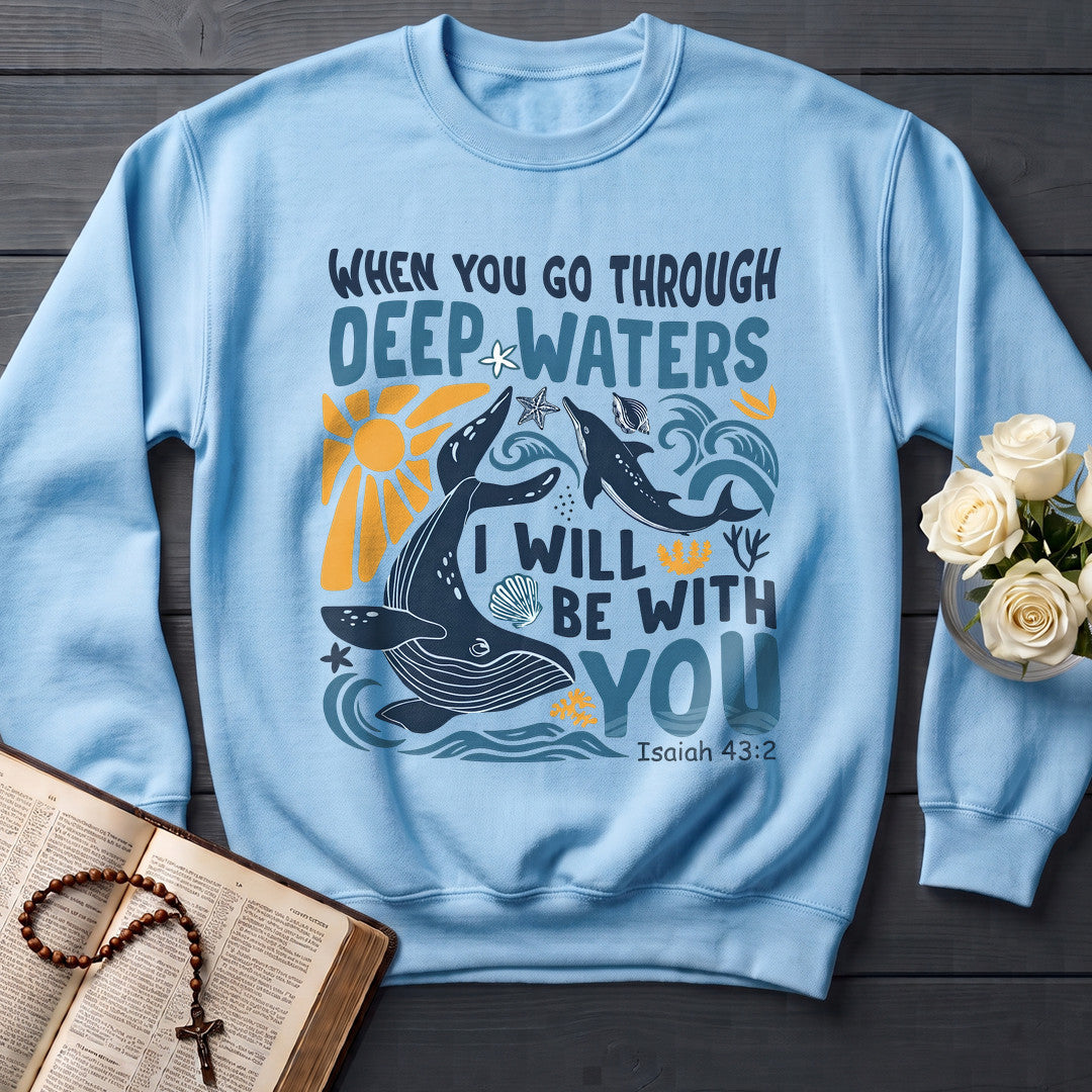 When You Go Through Deep Waters I Will Be With You Isaiah 43.2 20