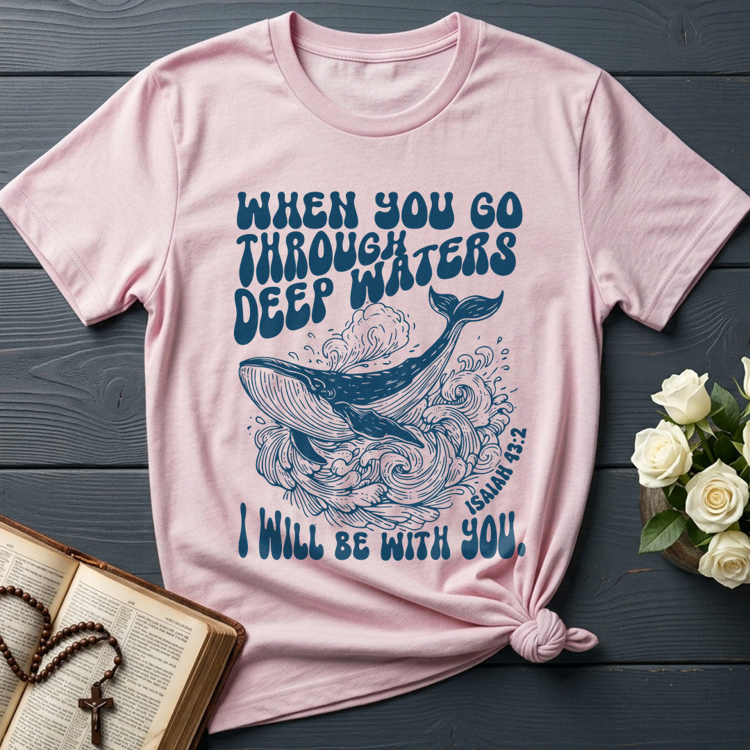 When You Go Through Deep Waters I Will Be With You Isaiah 43.2 21