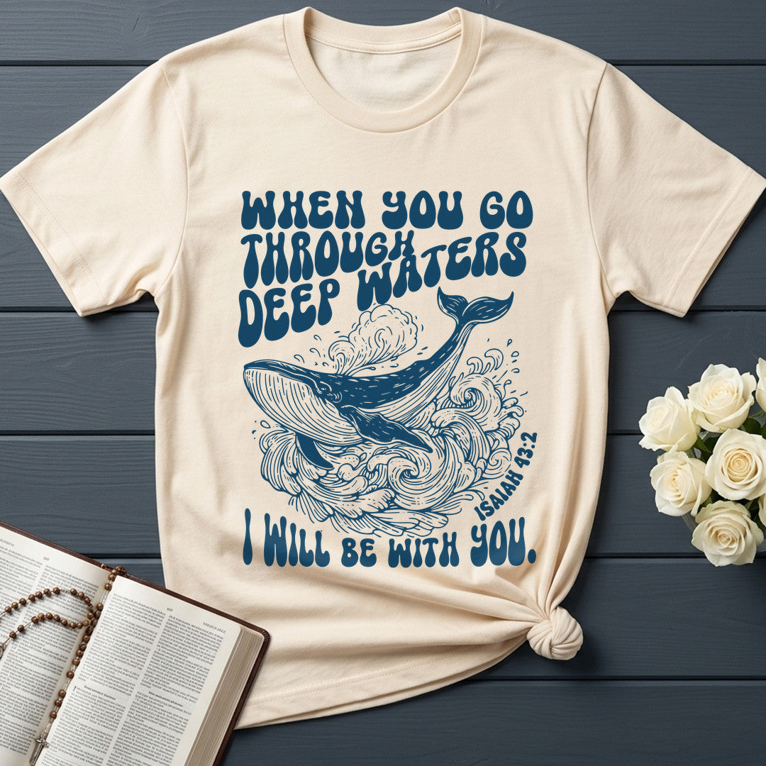 When You Go Through Deep Waters I Will Be With You Isaiah 43.2 21