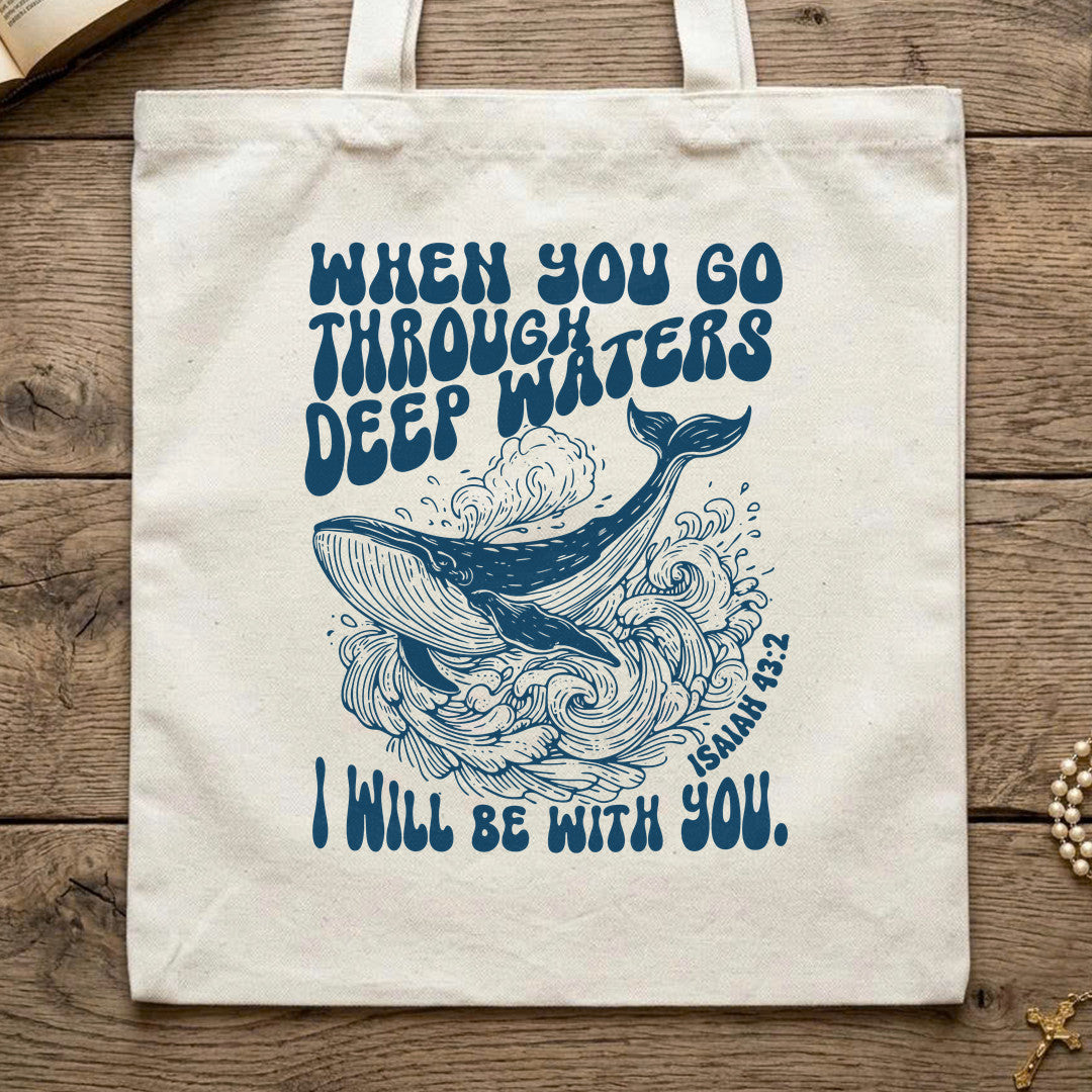 When You Go Through Deep Waters I Will Be With You Isaiah 43.2 21