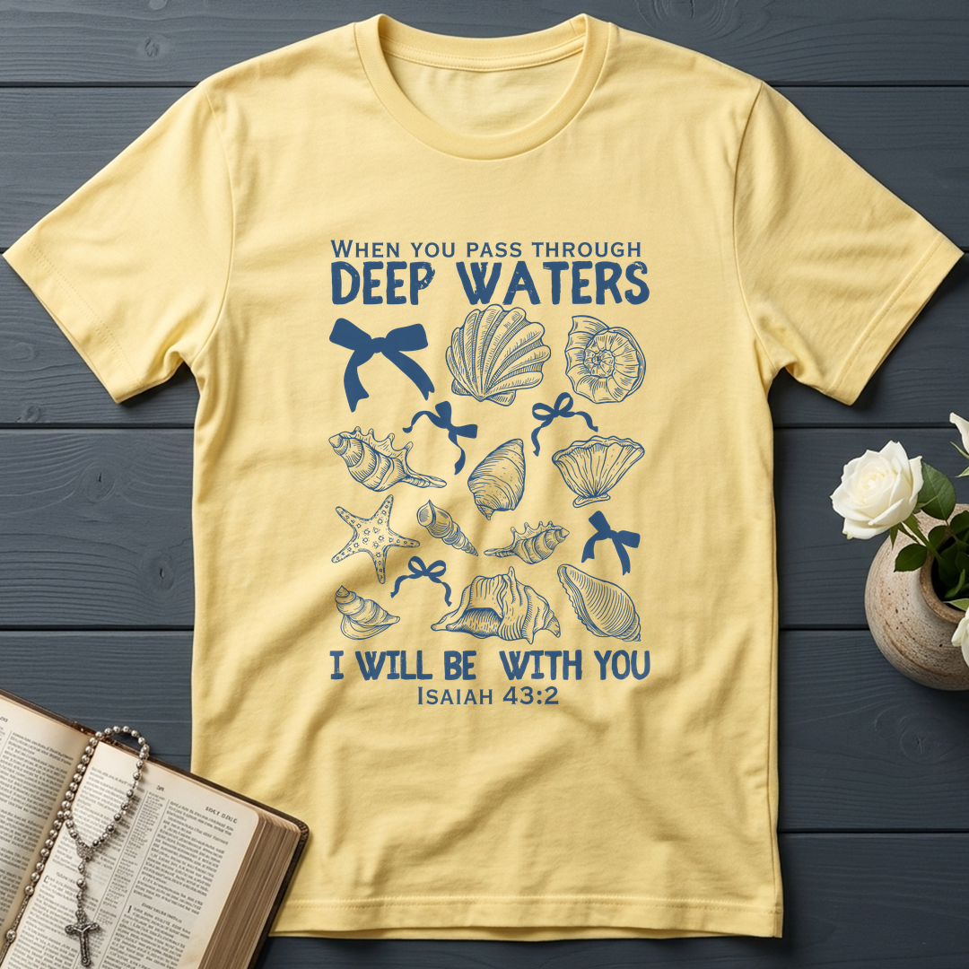 When You Pass Through Deep Waters I Will Be With You Isaiah 43.2 05