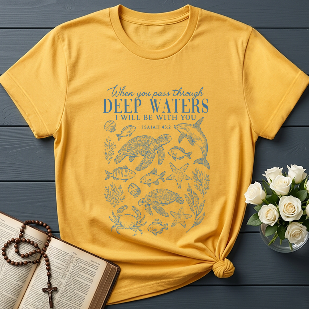 When You Pass Through Deep Waters I Will Be With You Isaiah 43.2 07
