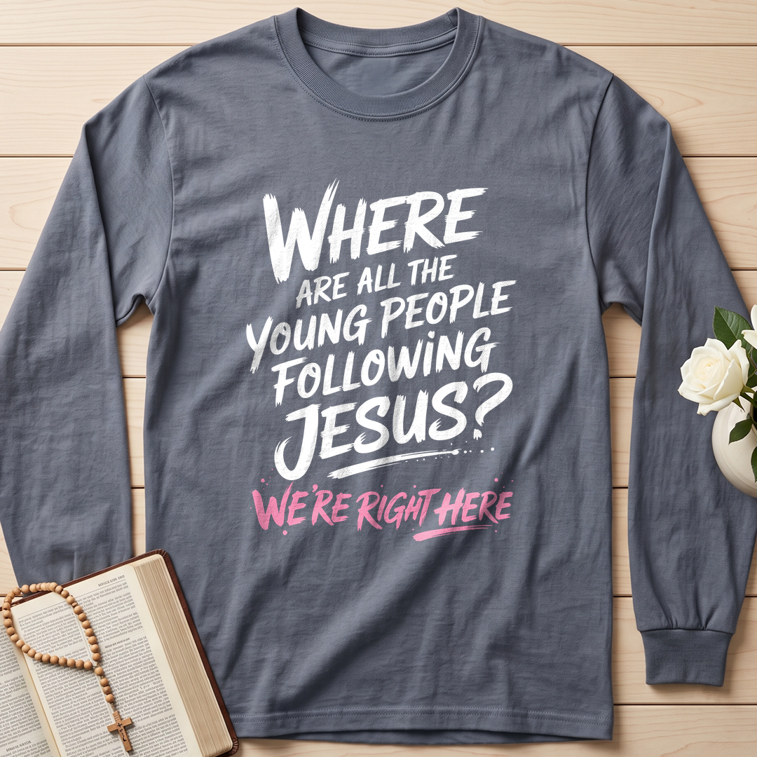 Where Are All The Young People Following Jesus We're Right Here 01