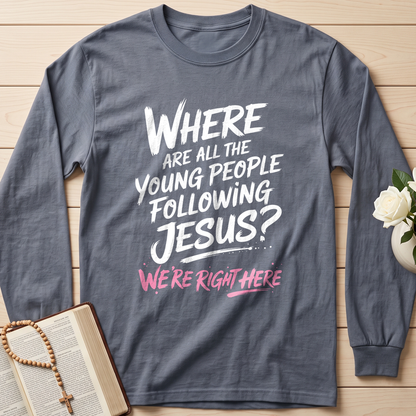Where Are All The Young People Following Jesus We're Right Here 01