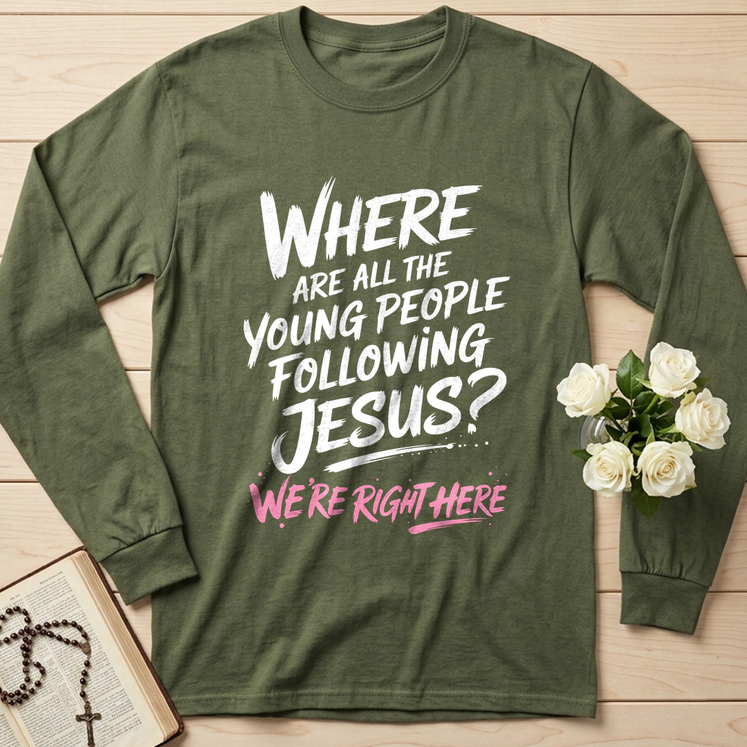 Where Are All The Young People Following Jesus We're Right Here 01