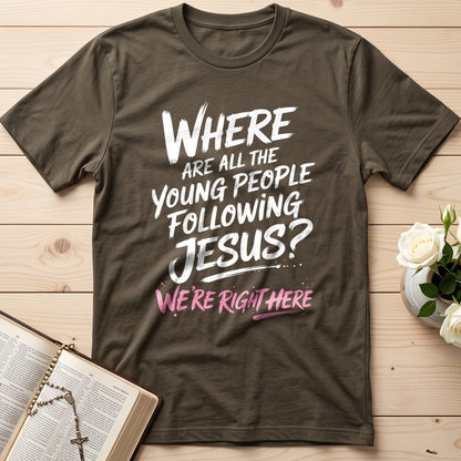 Where Are All The Young People Following Jesus We're Right Here 01