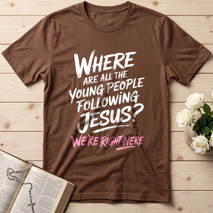 Where Are All The Young People Following Jesus We're Right Here 01