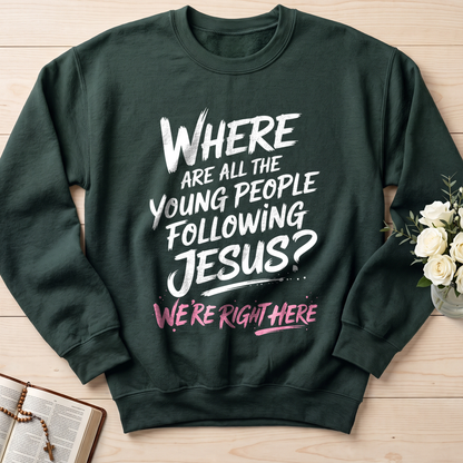 Where Are All The Young People Following Jesus We're Right Here 01