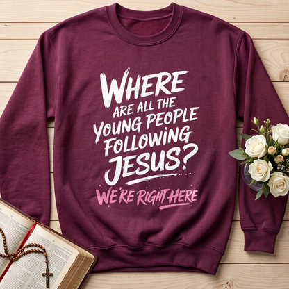 Where Are All The Young People Following Jesus We're Right Here 01