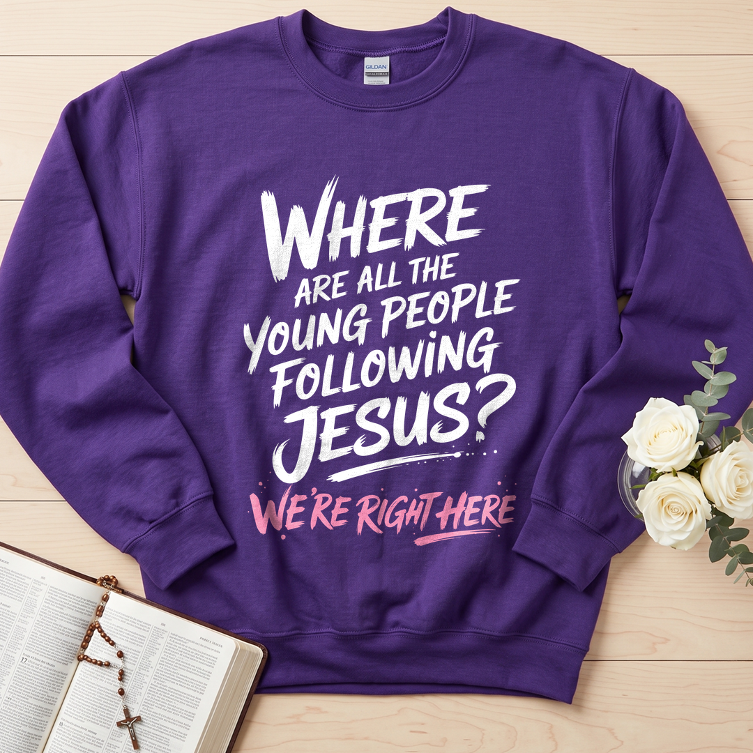 Where Are All The Young People Following Jesus We're Right Here 01