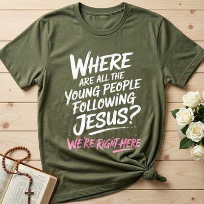 Where Are All The Young People Following Jesus We're Right Here 01