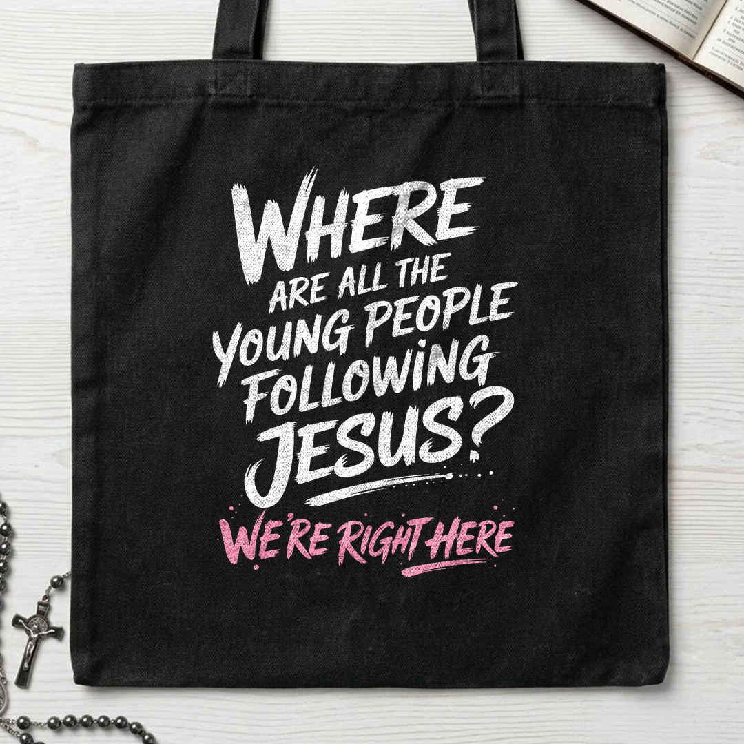 Where Are All The Young People Following Jesus We're Right Here 01