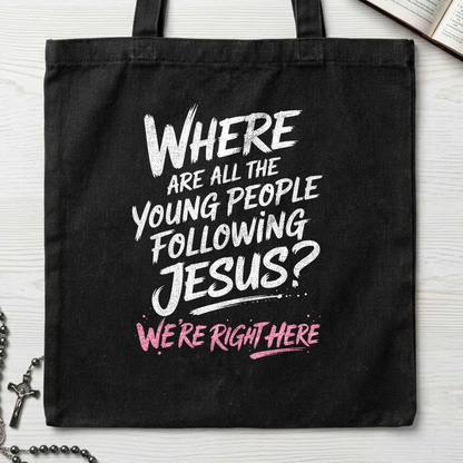 Where Are All The Young People Following Jesus We're Right Here 01